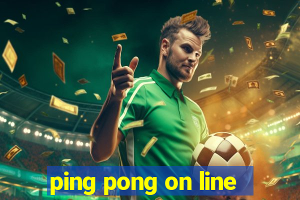 ping pong on line